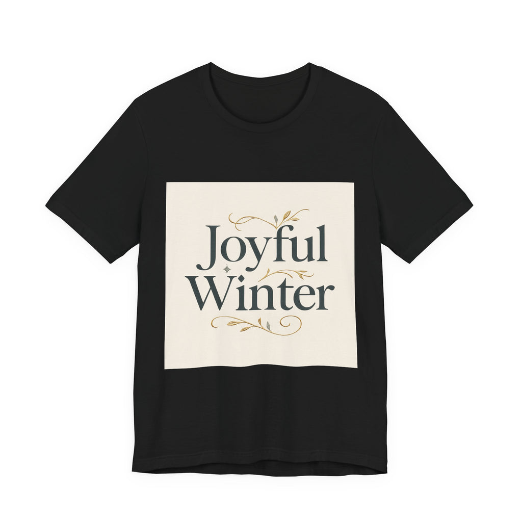 Joyful Winter Tee — Festive Holiday Graphic T-Shirt